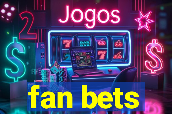 fan bets